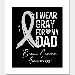 I Wear Gray For My Dad Brain Cancer Awareness Posters and Art